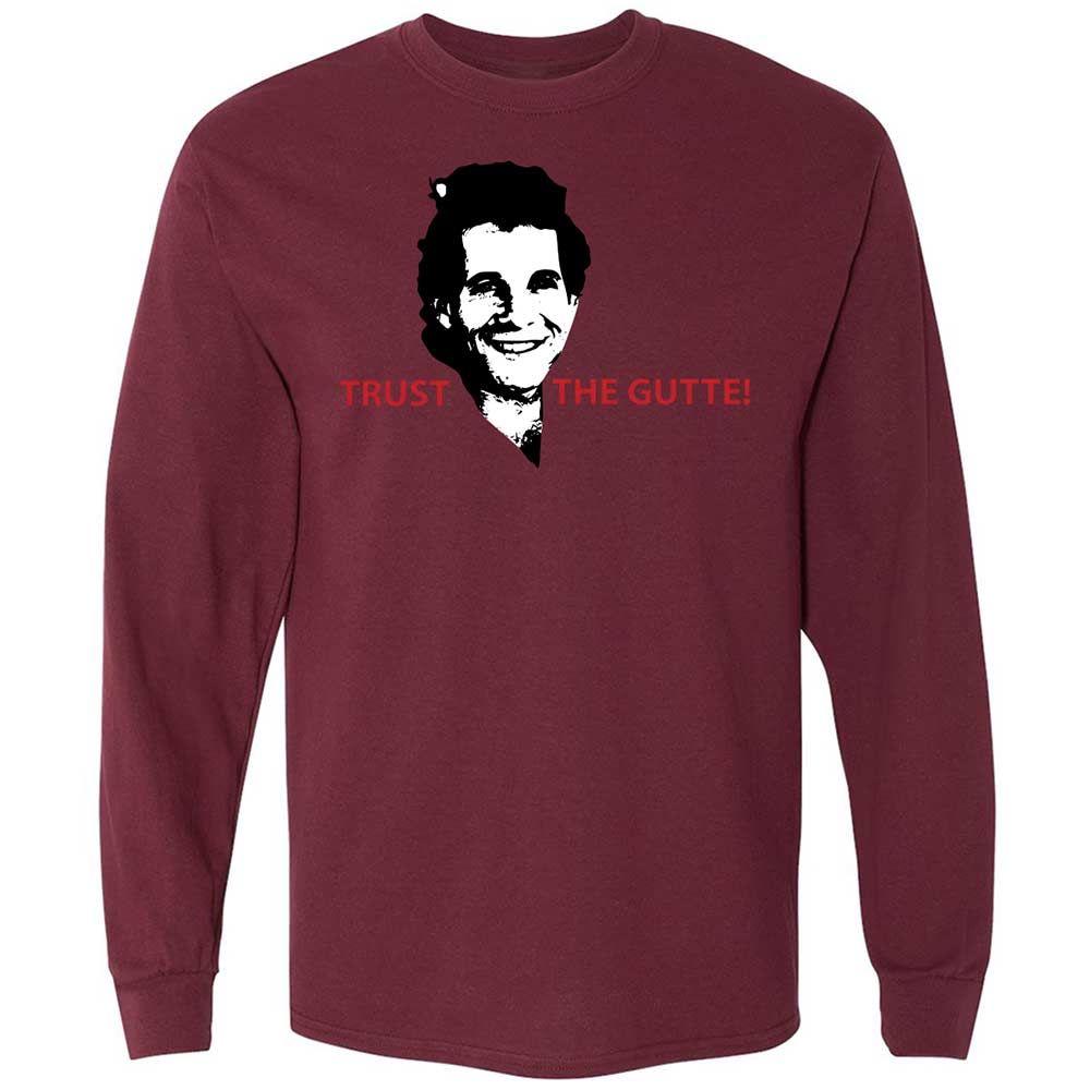 Trust the Gutte - Maroon - 16