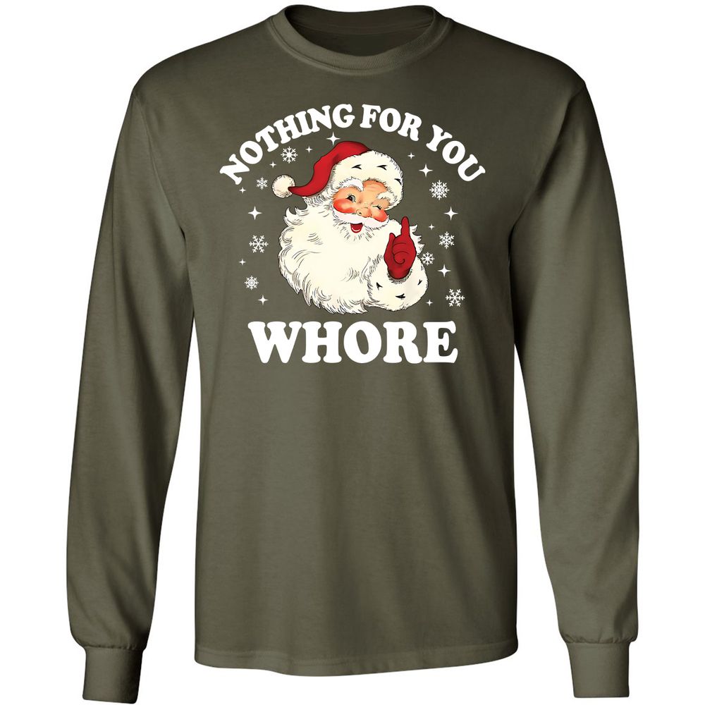 Nothing For You Whore Santa - Military Green - 16