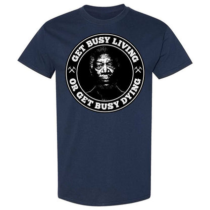 Get Busy Living or Get Busy Dying - Navy - 16