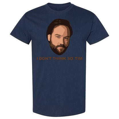 I Don't Think So Tim - Navy - 16