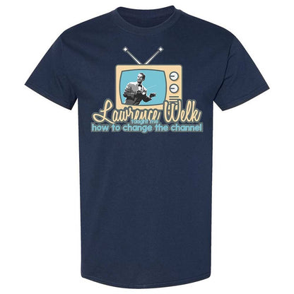 Lawrence Welk Taught Me How to Change the Channel - Navy - 16