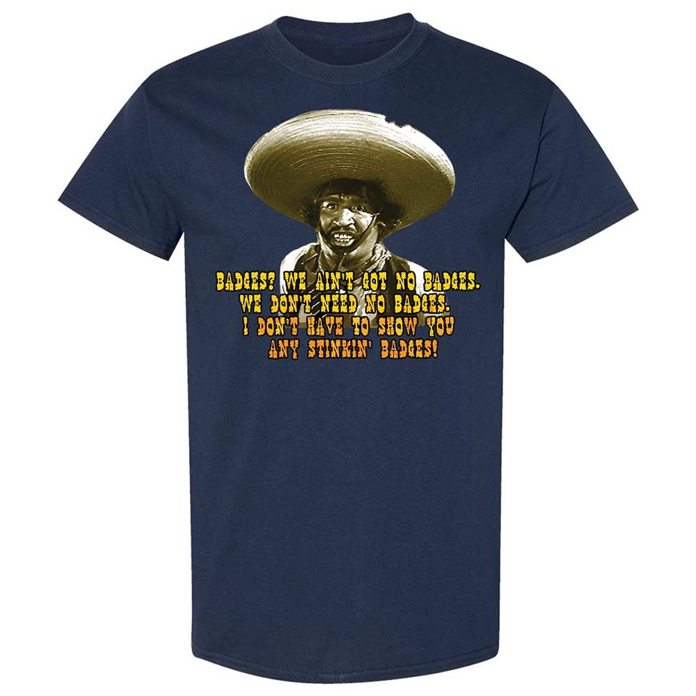 Ain't Got No Stinking Badges - Navy - 16