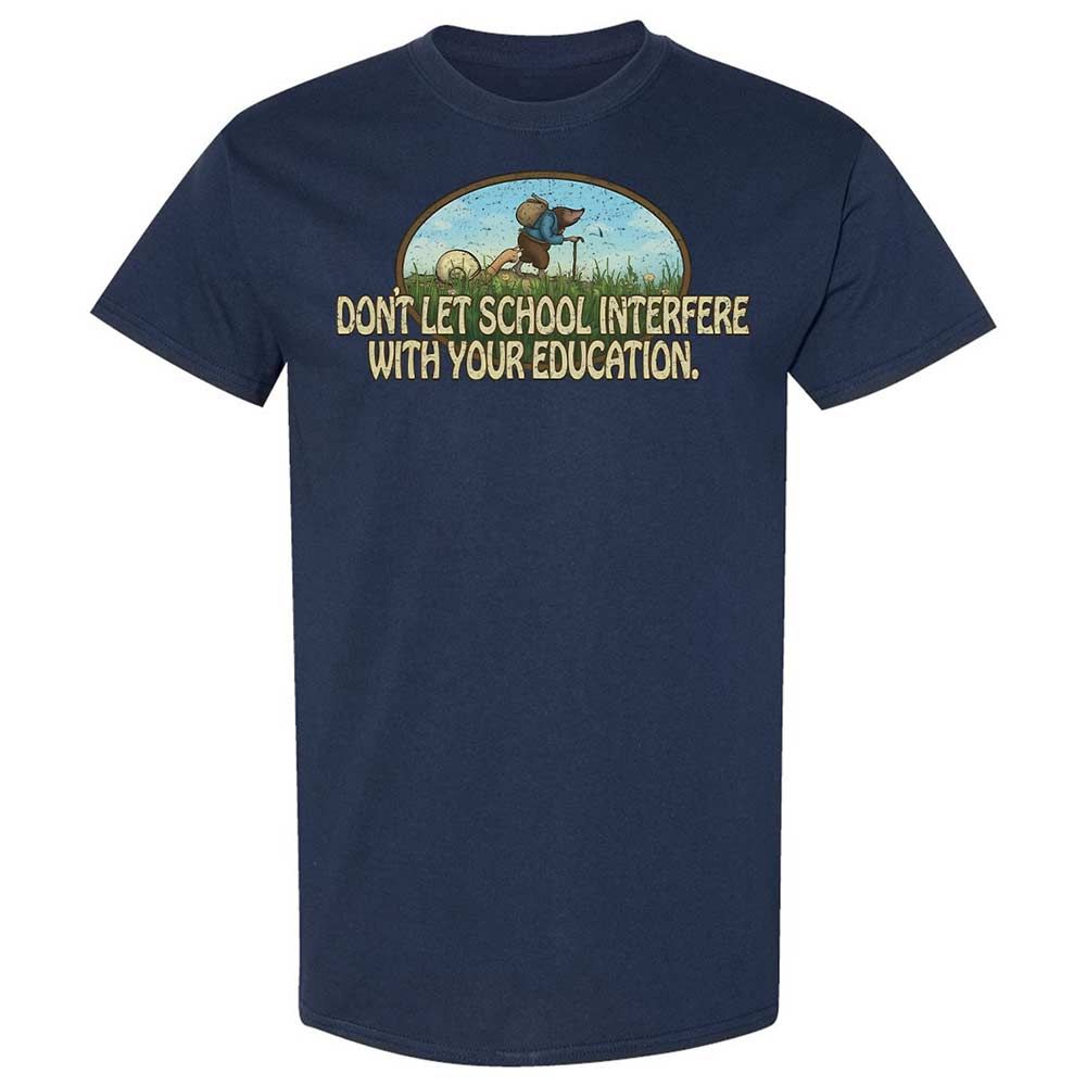 Don't Let School Interfere With Your Education - Navy - 16
