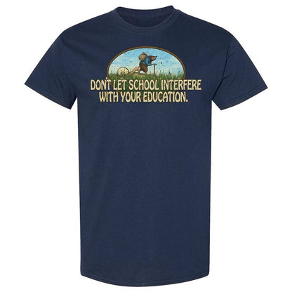 Don't Let School Interfere With Your Education - Navy - 16