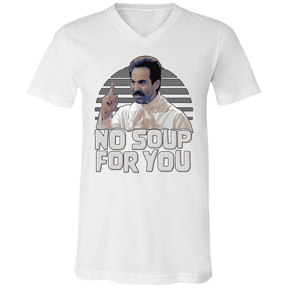 No Soup For You - White - 16