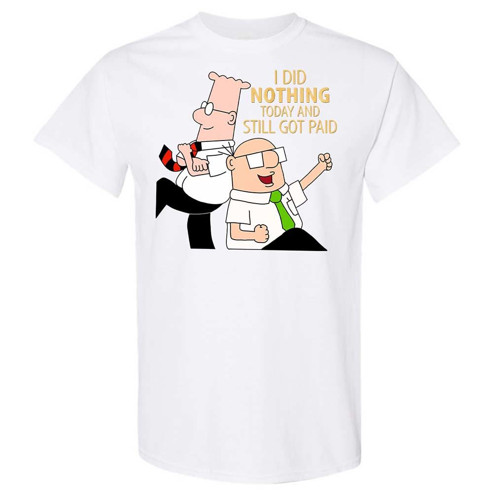 I Did Nothing and Still Got Paid - White - 16