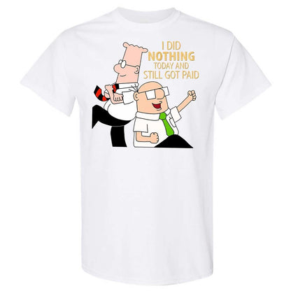 I Did Nothing and Still Got Paid - White - 16