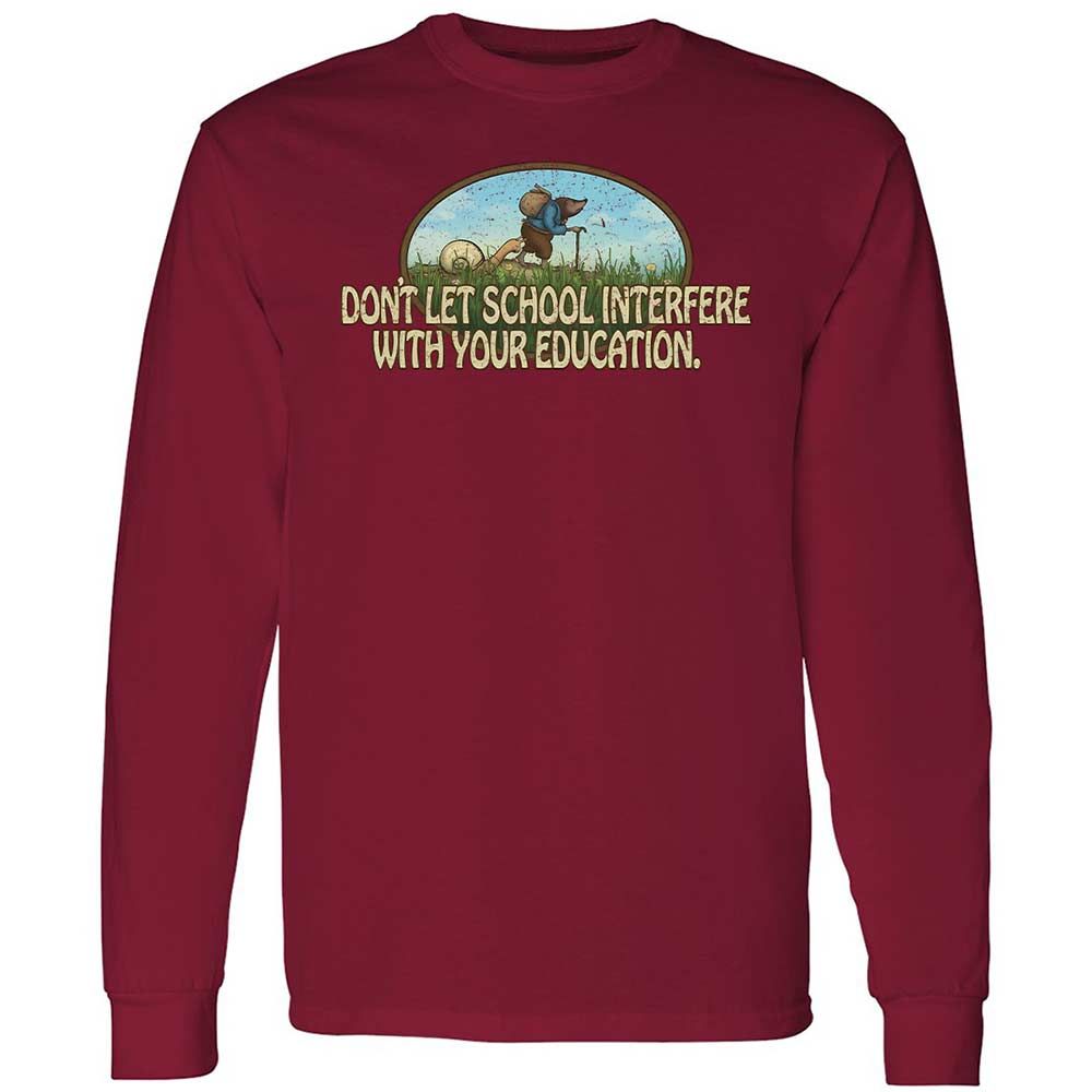 Don't Let School Interfere With Your Education - Cardinal Red - 17