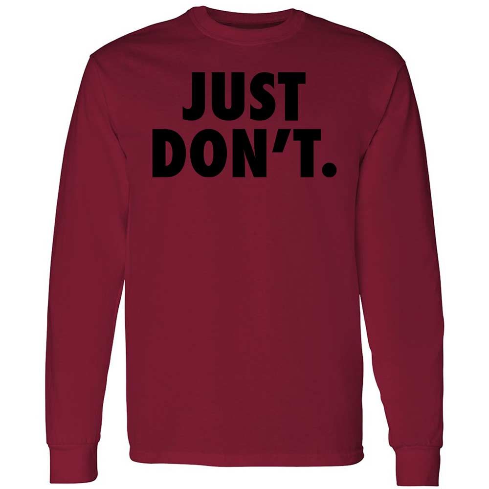 Just Don't. - Cardinal Red - 17