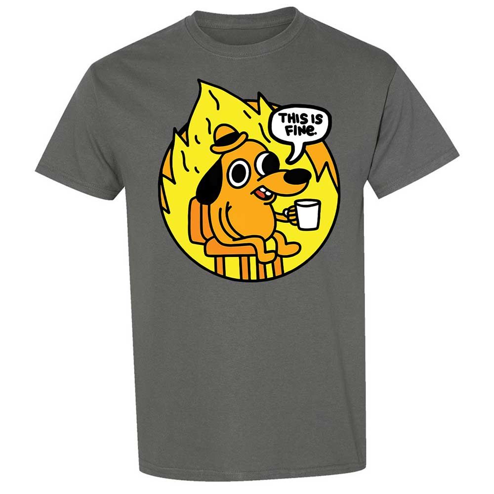 This is Fine - Charcoal - 17