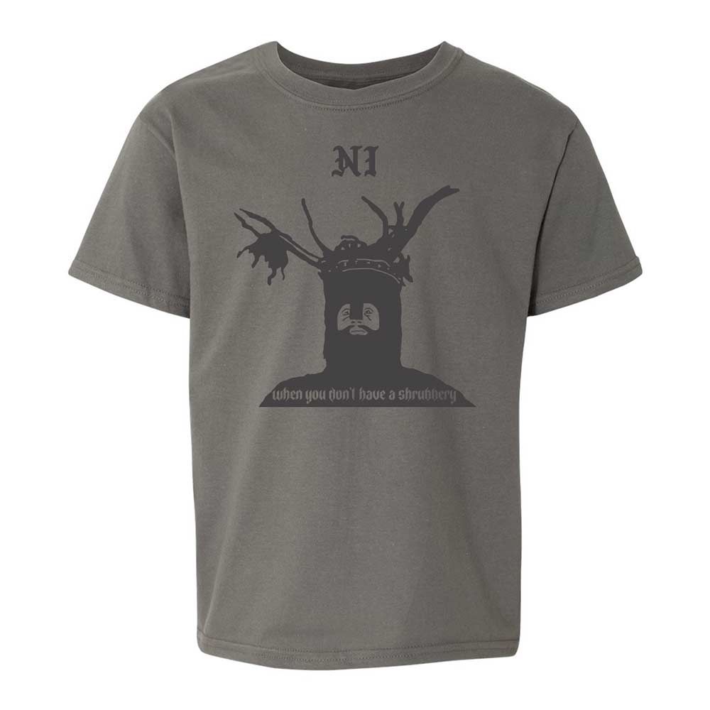 Ni When you don't have a shrubbery - Charcoal - 17