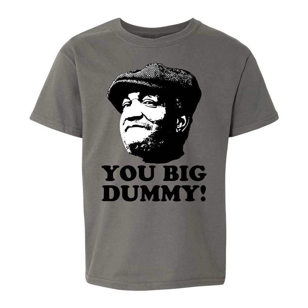 You Big Dummy - Charcoal - 17