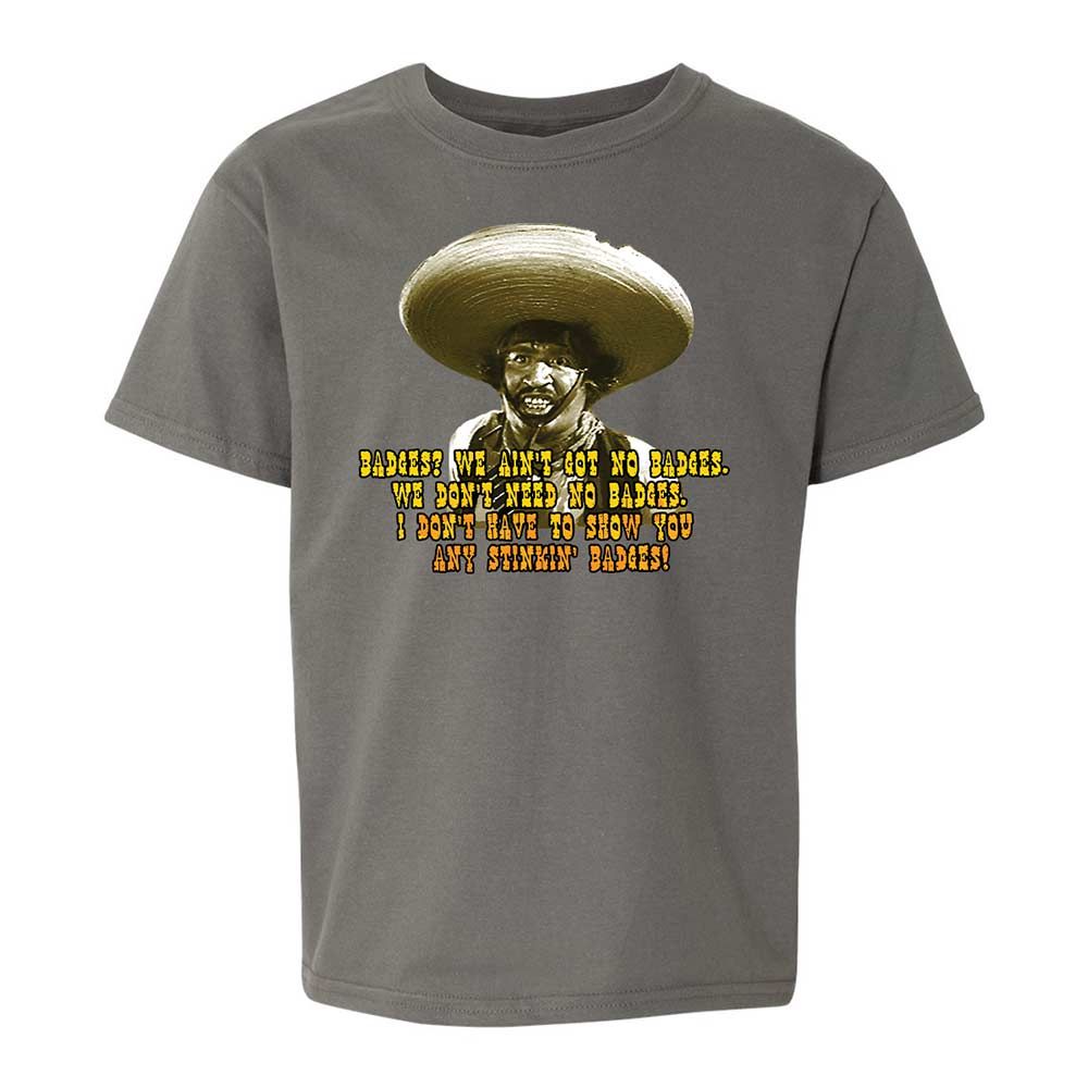 Ain't Got No Stinking Badges - Charcoal - 17