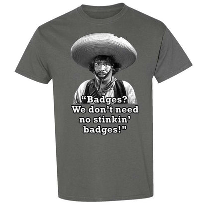 We don't need no stinkin' badges - Charcoal - 17