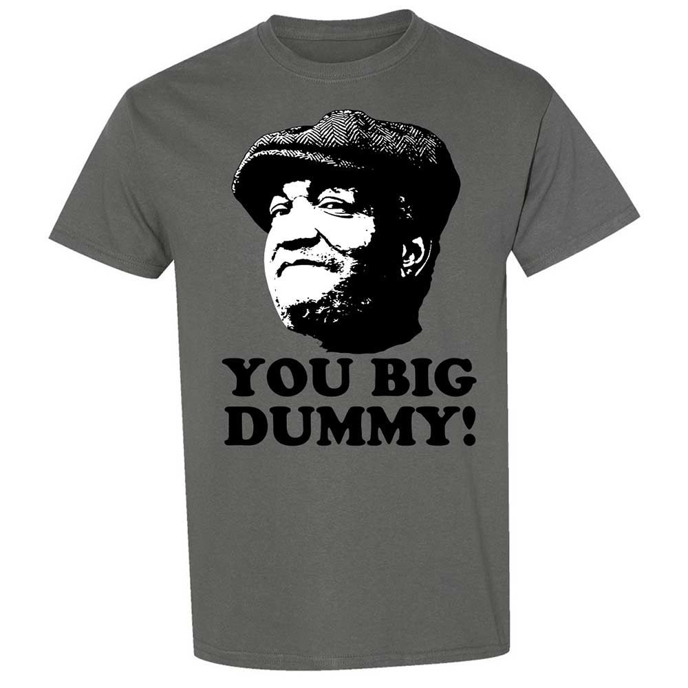 You Big Dummy - Charcoal - 17