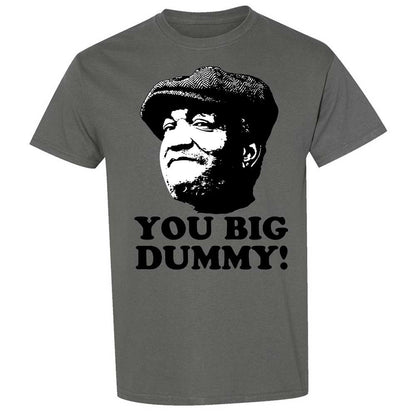 You Big Dummy - Charcoal - 17