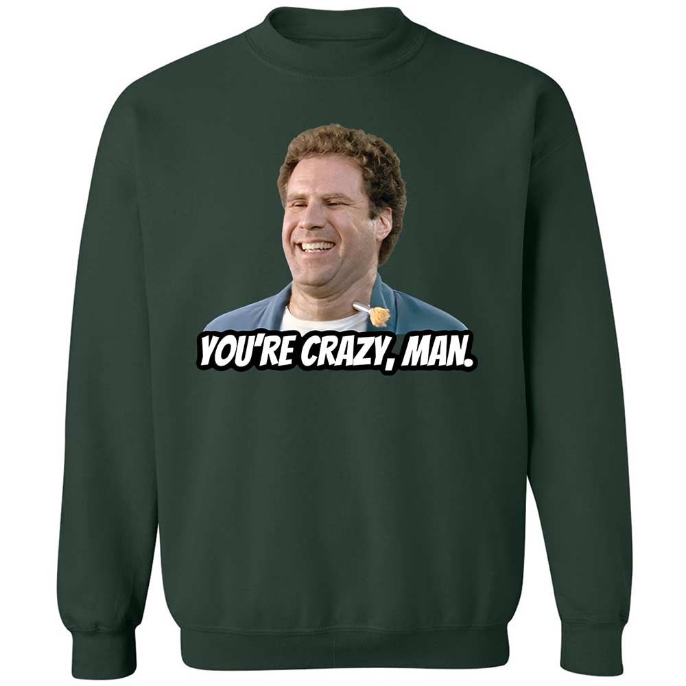 You're crazy, man - Forest Green - 17