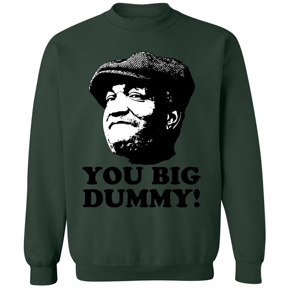You Big Dummy - Forest Green - 17