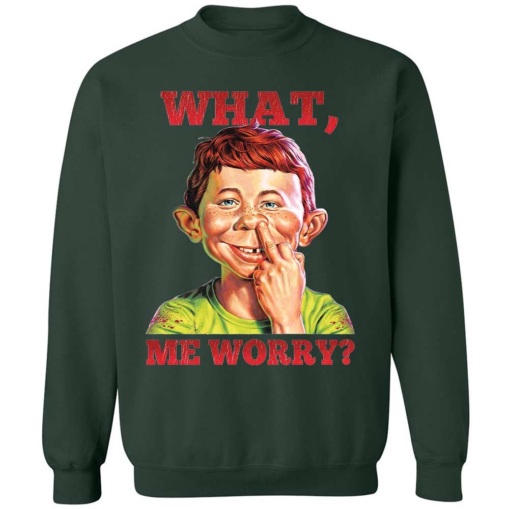 What, me worry - Forest Green - 17