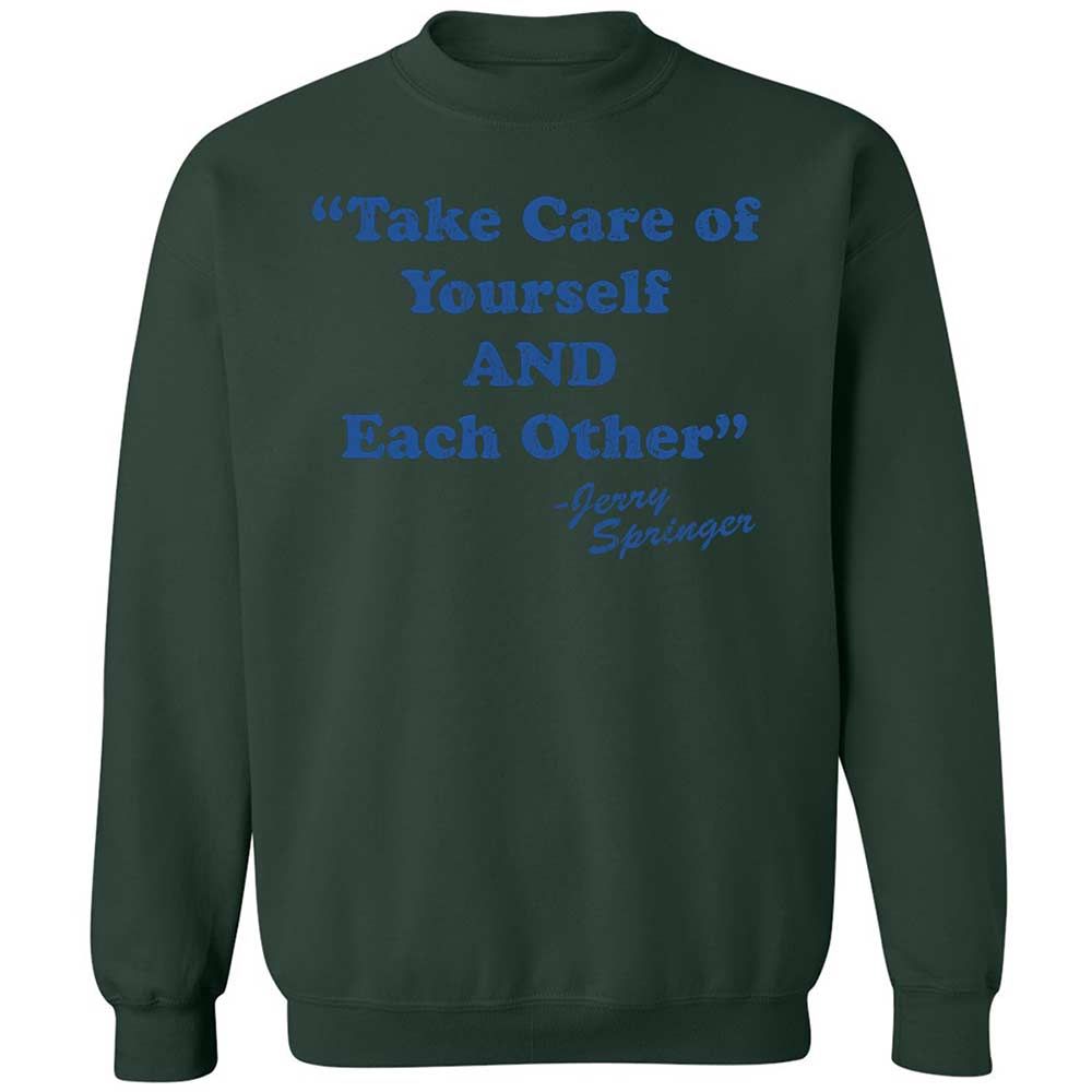 Take Of Yourself And Each Other - Forest Green - 17