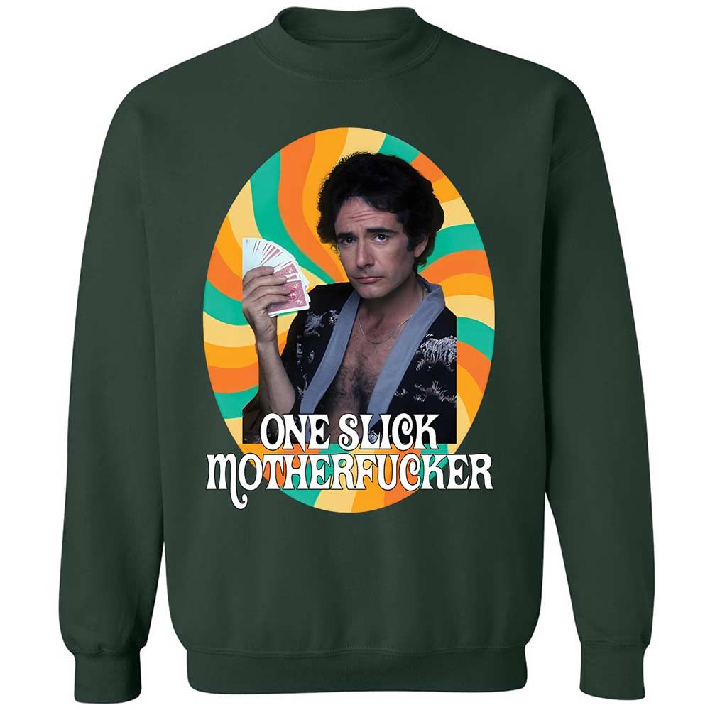 One Slick Motherfu*ker - Forest Green - 17