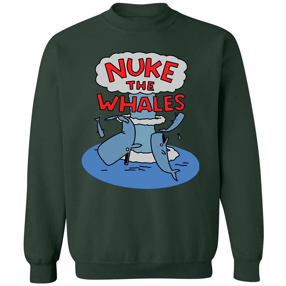 Nuke the Whales - Forest Green - 17