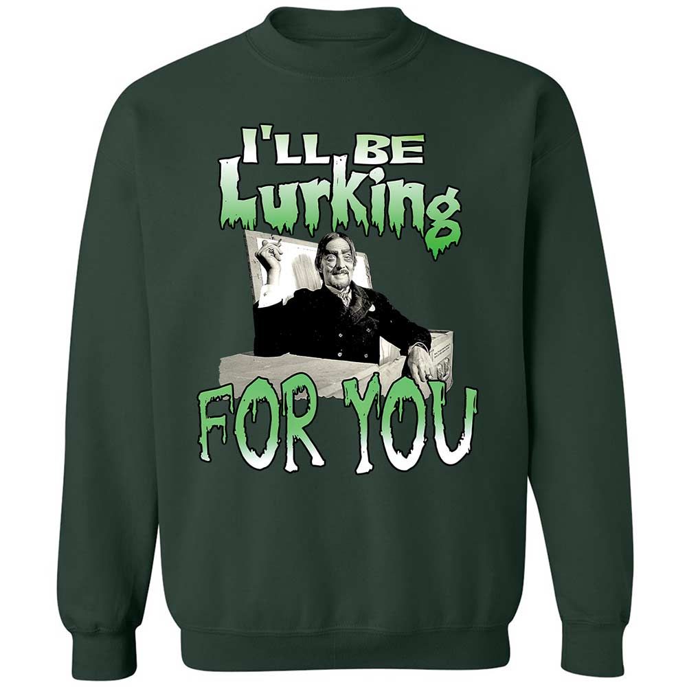 I'll be lurking for you - Forest Green - 17