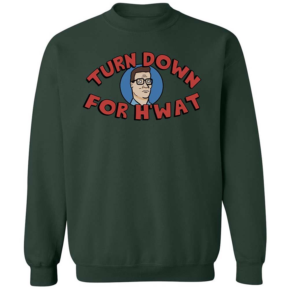 Turn Down For H'wat - Forest Green - 17