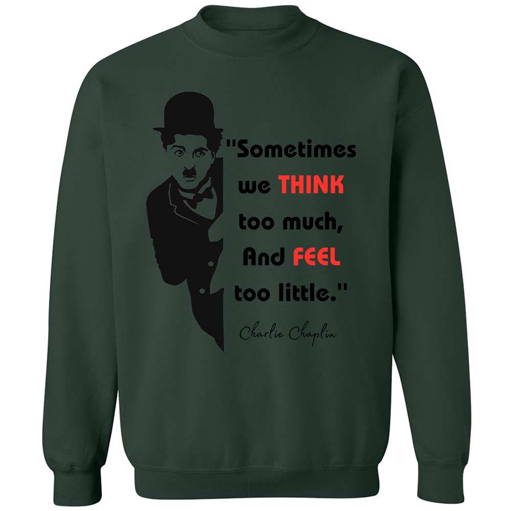 Sometimes we think too much - Forest Green - 17