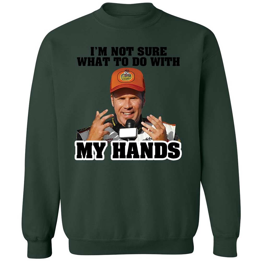 I'm Not Sure What To Do With My Hands - Forest Green - 17