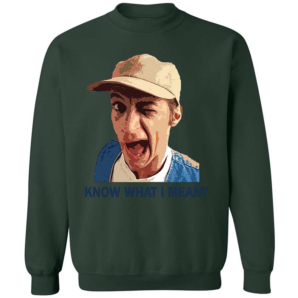 Know what I mean - Forest Green - 17