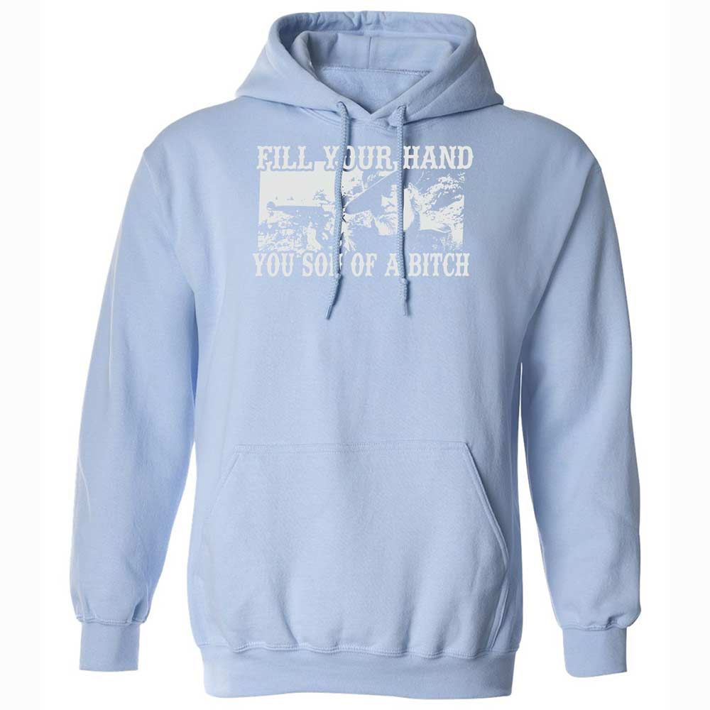 Fill your hand you son of a bitch - Light Blue - 17