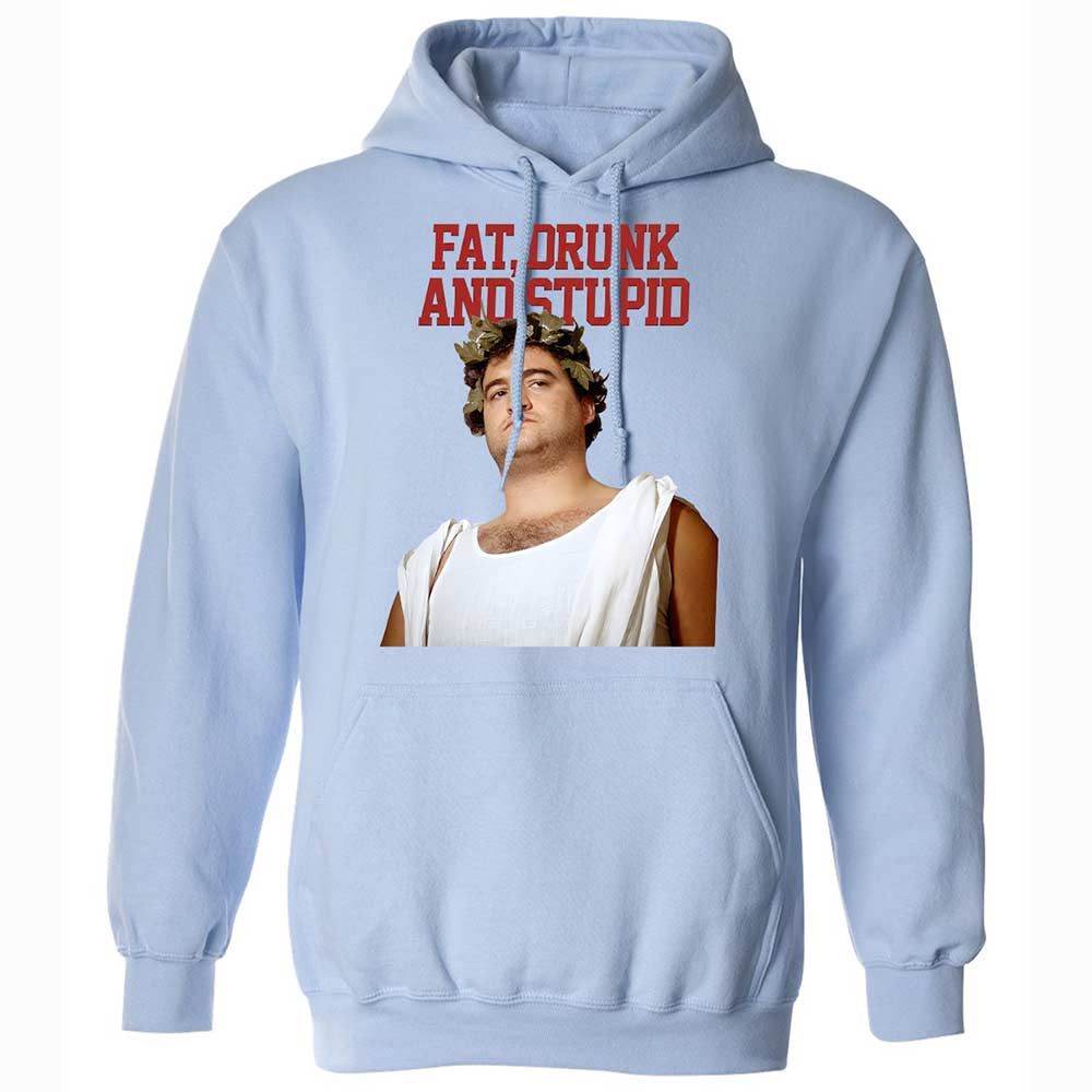 Fat, drunk, and stupid - Light Blue - 17