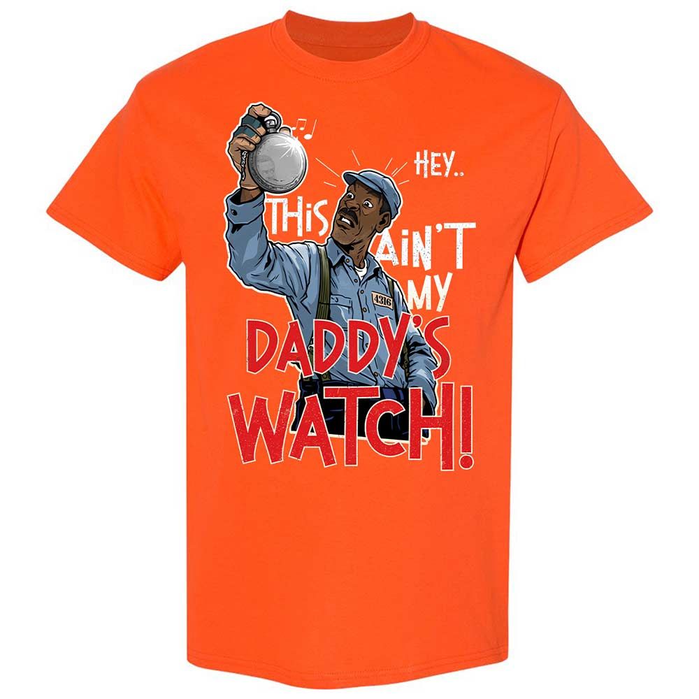 This Ain't My Daddy's Watch - Orange - 17