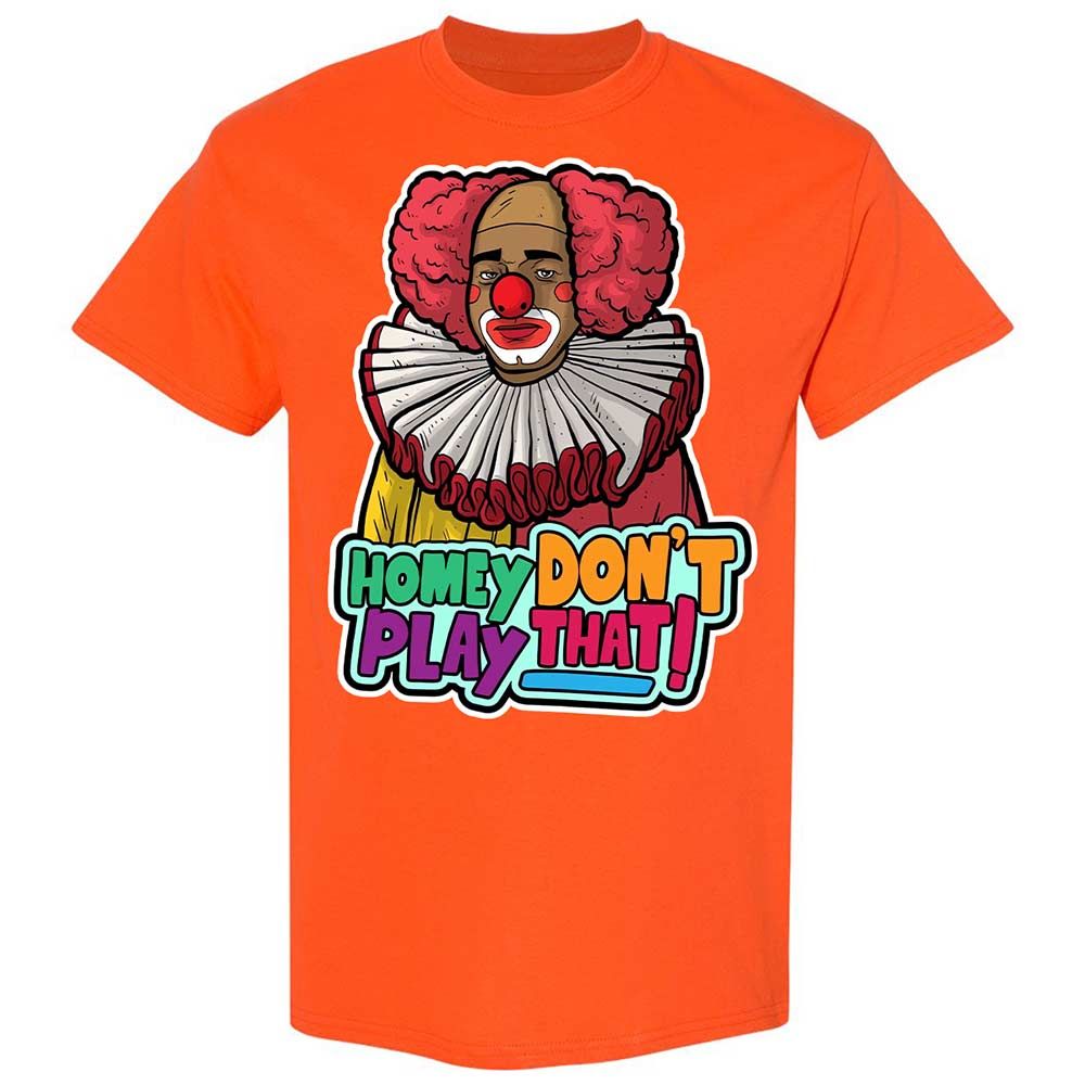 Homey Don't Play That - Orange - 17