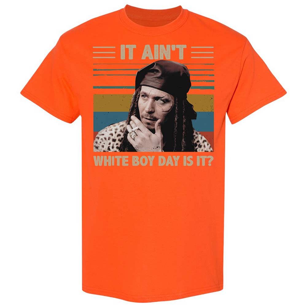 It ain't White Boy Day, is it - Orange - 17
