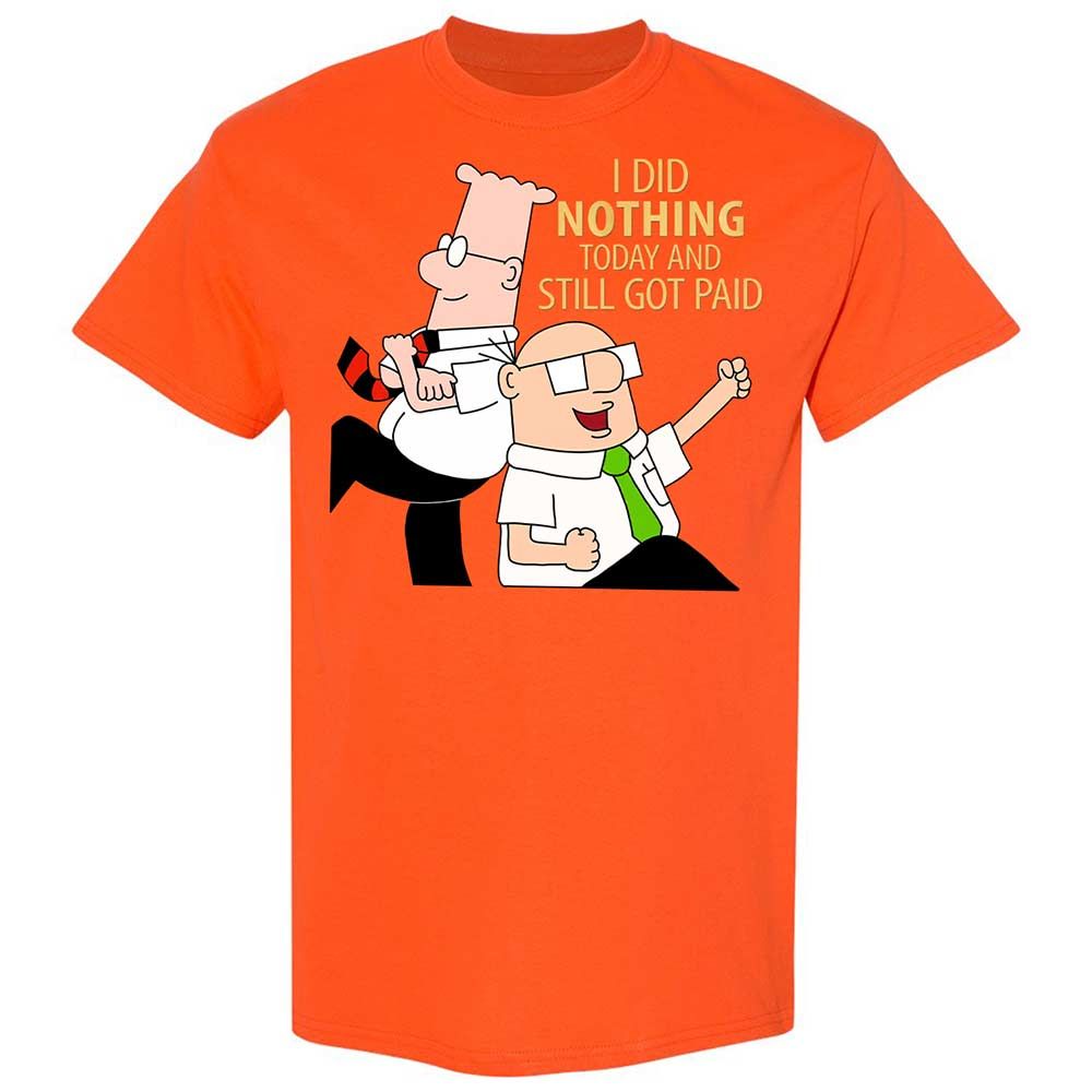 I Did Nothing and Still Got Paid - Orange - 17
