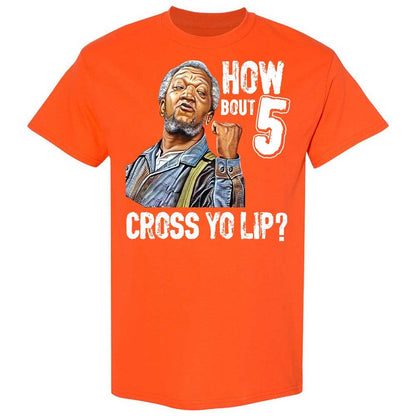 How bout 5 cross yo lip - Orange - 17