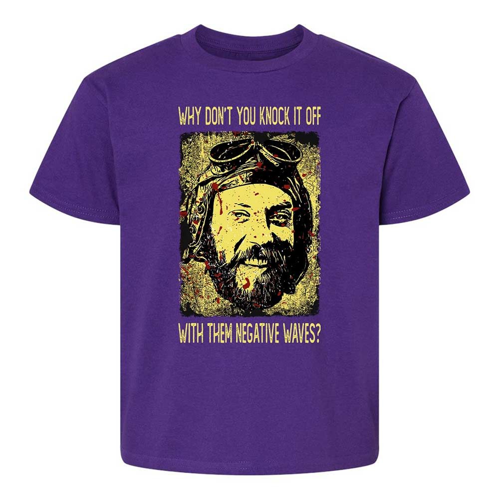 Why don't you knock it off with them negative waves? - Purple - 17