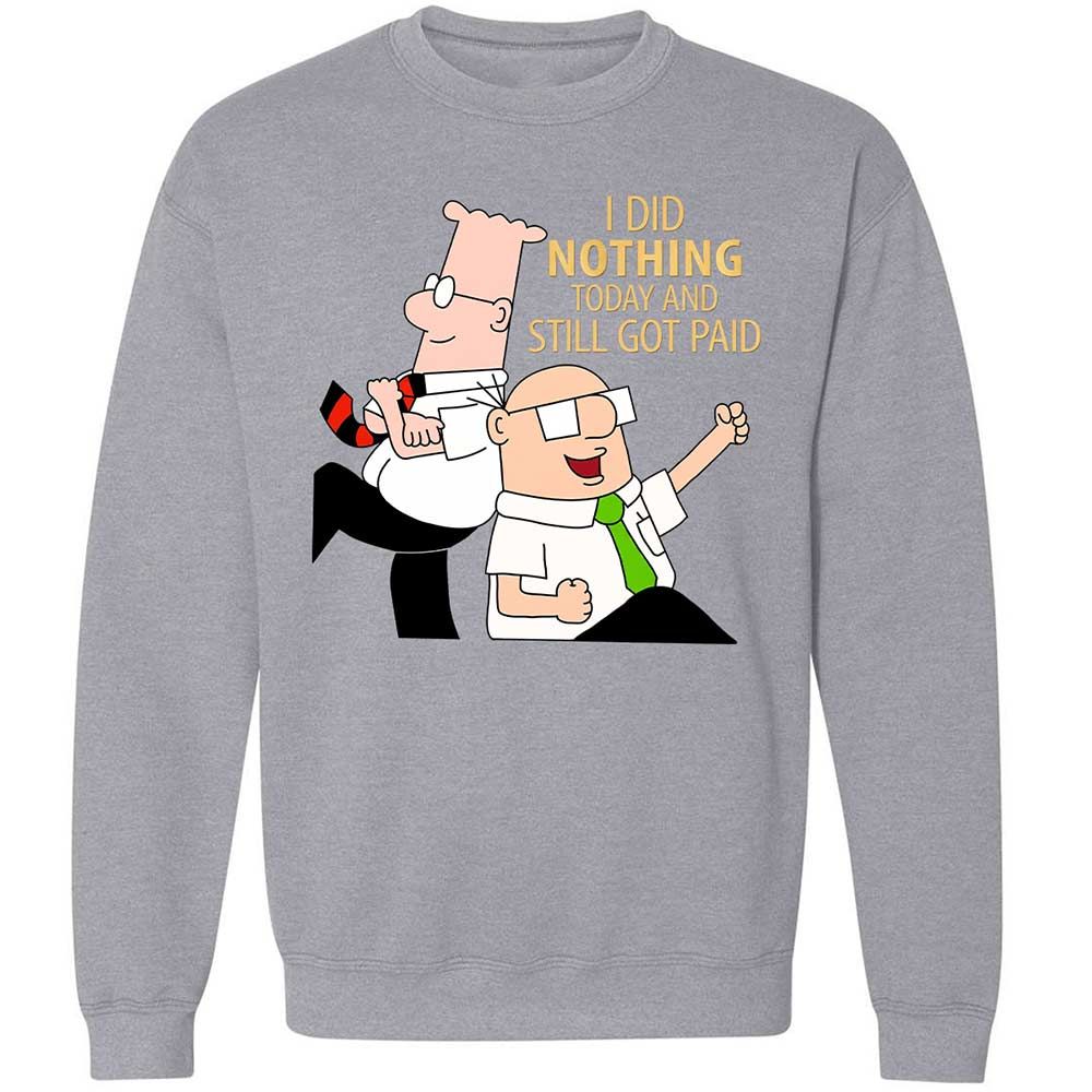 I Did Nothing and Still Got Paid - Sport Grey - 17