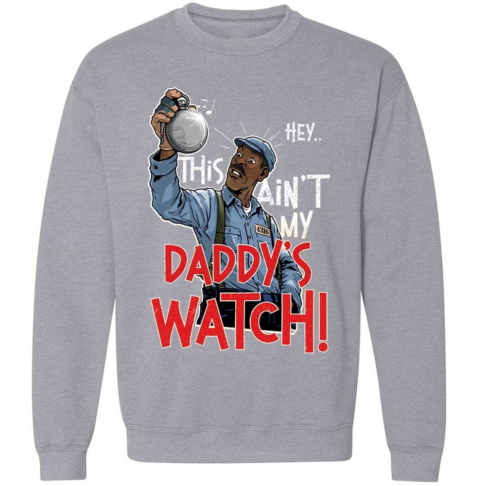 This Ain't My Daddy's Watch - Sport Grey - 17
