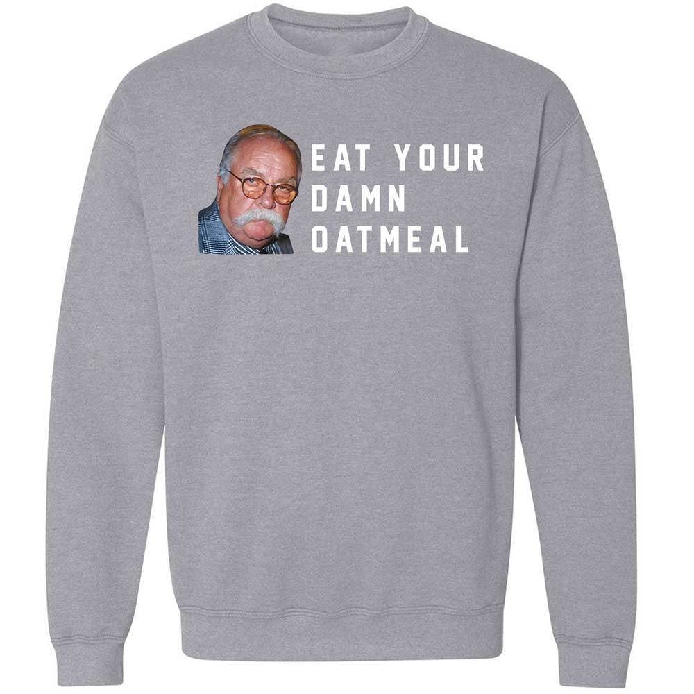 Eat Your Damn Oatmeal - Sport Grey - 17