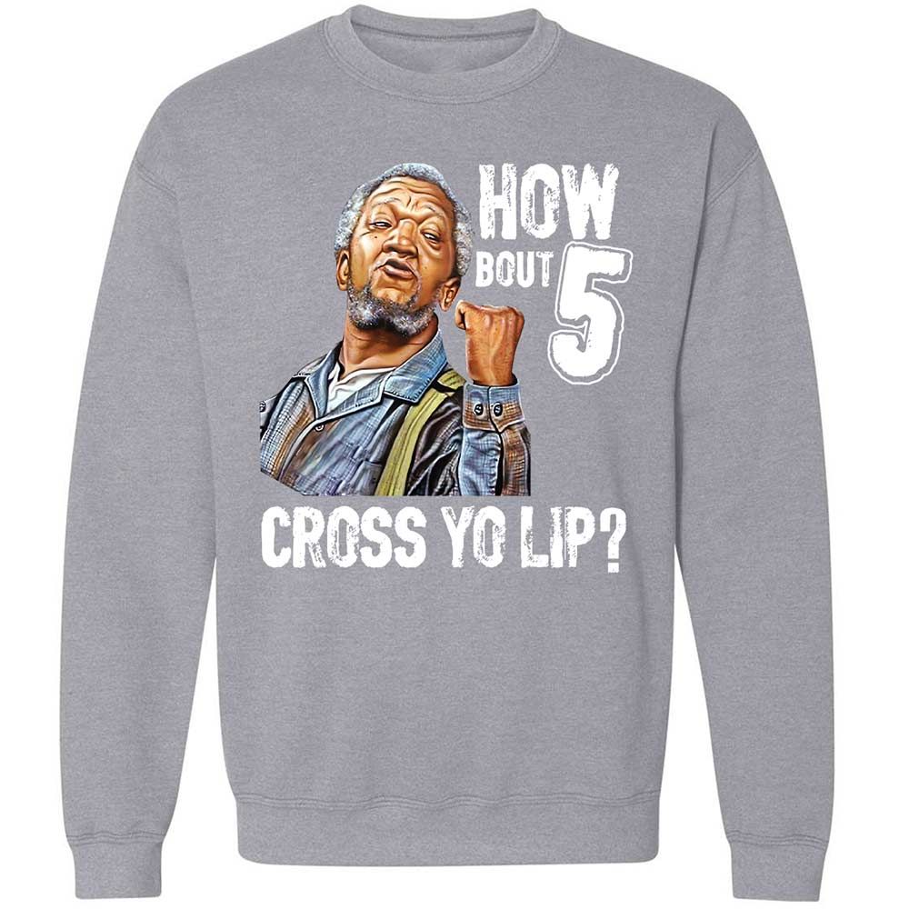 How bout 5 cross yo lip - Sport Grey - 17