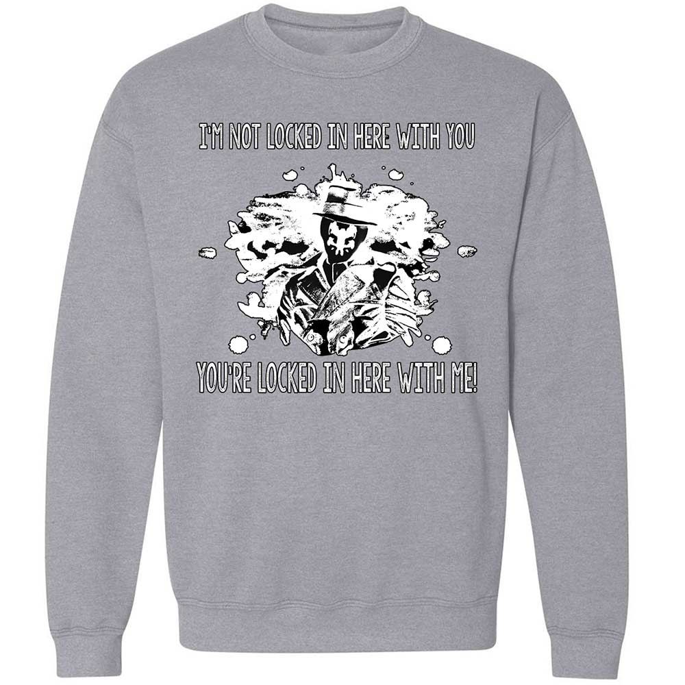 I'm not locked in here with you - Sport Grey - 17