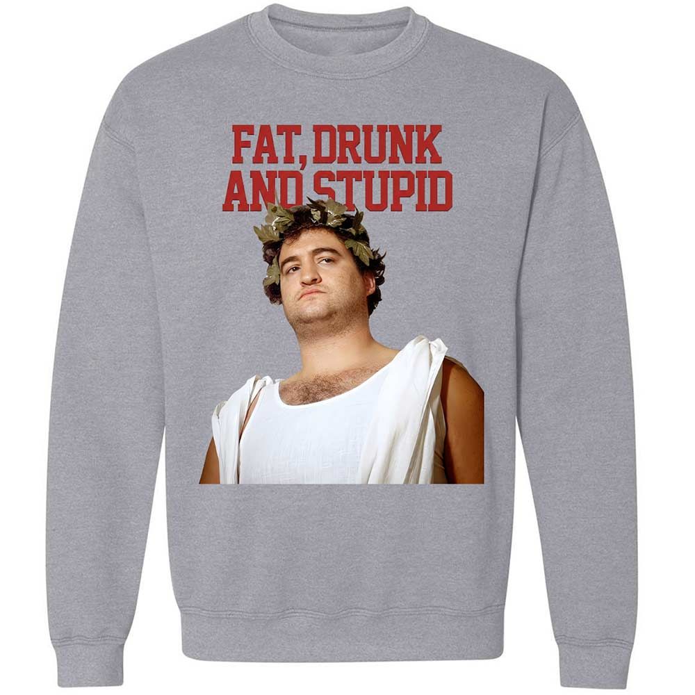Fat, drunk, and stupid - Sport Grey - 17