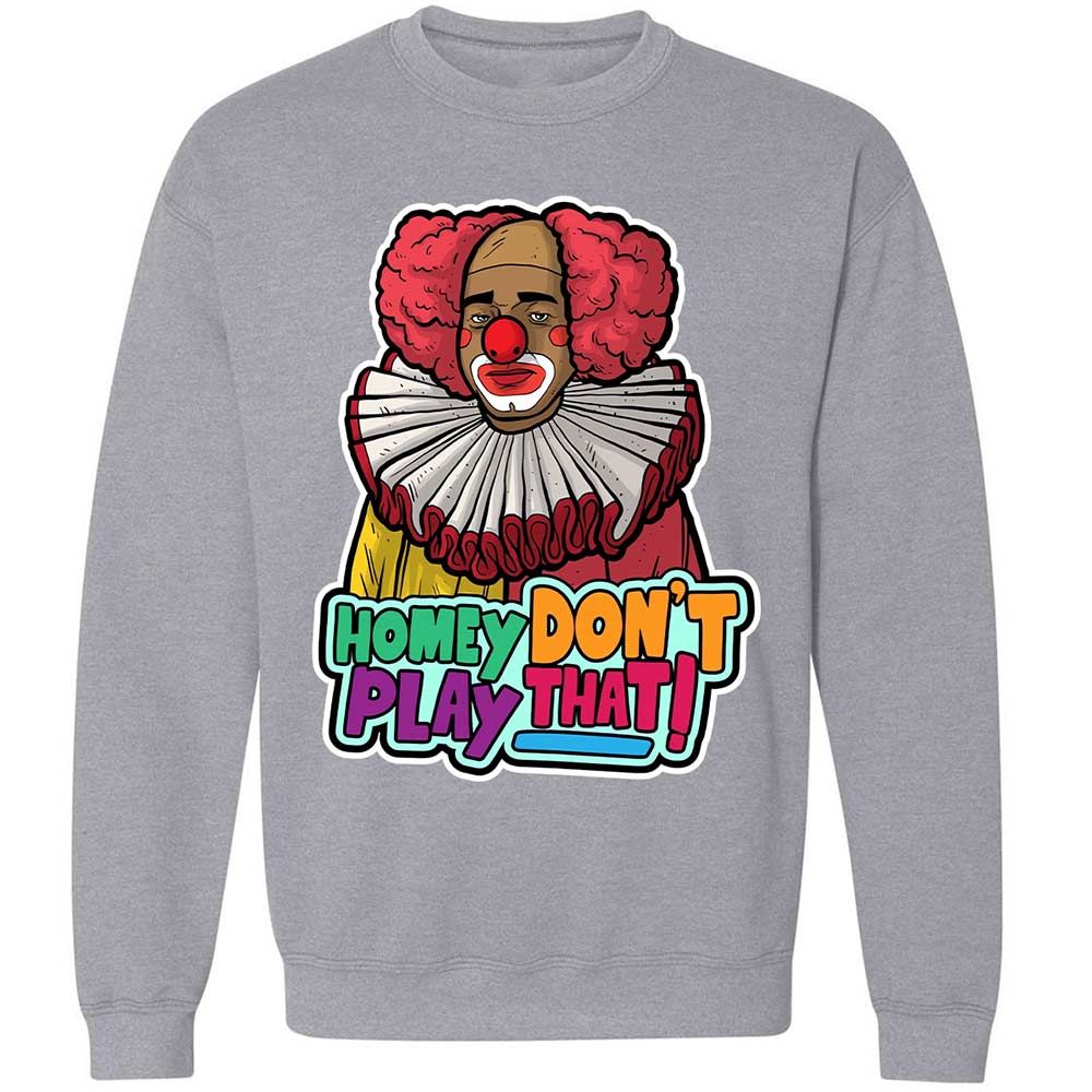 Homey Don't Play That - Sport Grey - 17