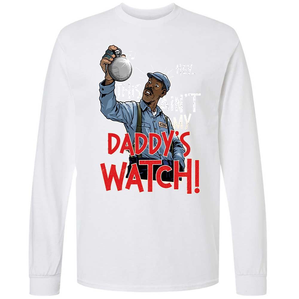 This Ain't My Daddy's Watch - White - 17