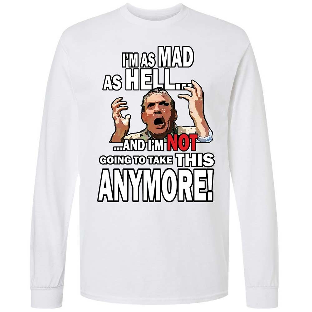 I'm as Mad As Hell - White - 17