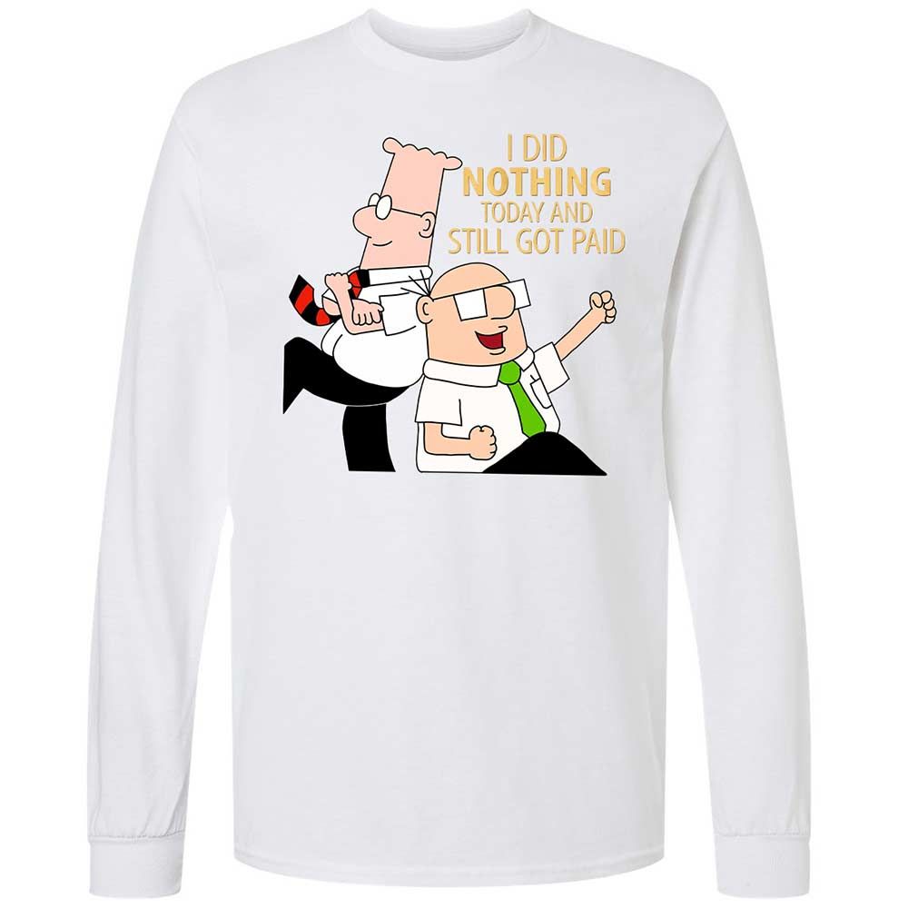 I Did Nothing and Still Got Paid - White - 17