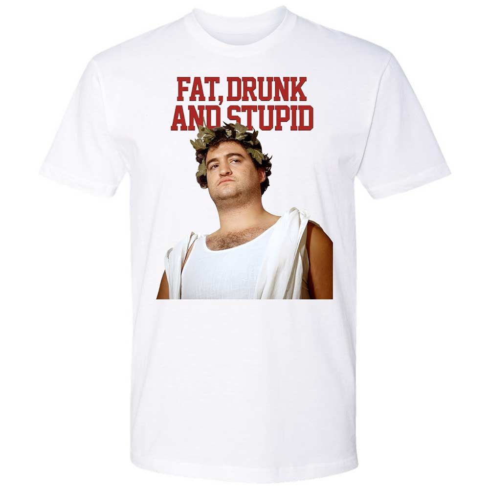 Fat, drunk, and stupid - White - 17
